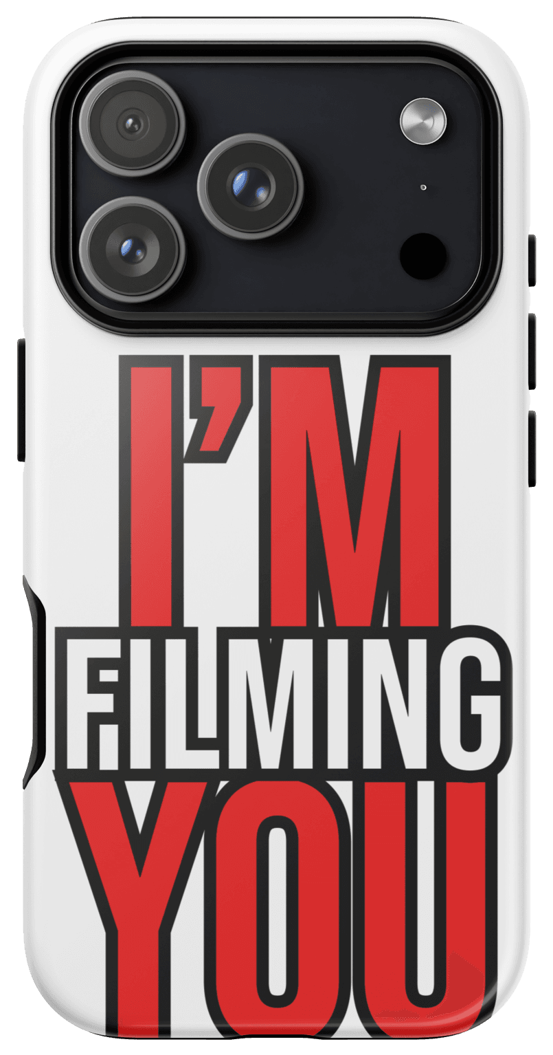 IM FILMING YOU